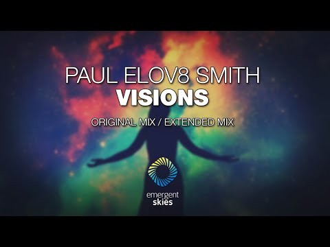 Paul Elov8 Smith - Visions [Emergent Skies]