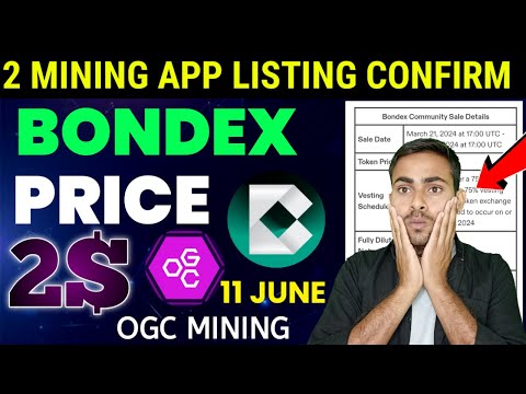 Bondex Mining Listing Confirm Price 2$🤩|| Bondex App Price Full Details || Ogc Mining Listing News