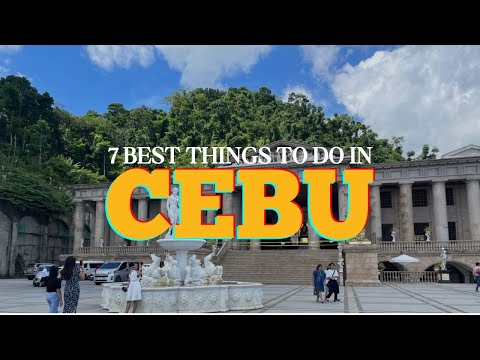 Top 7 Best Things To Do in Cebu | Cebu Travel Guide