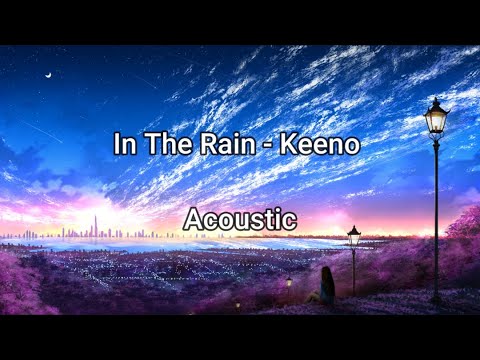 In The Rain『Keeno』Acoustic Ver.「Lyrics English Translation」