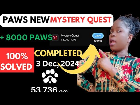 ✅SOLVED -3 DECEMBER -8000 PAWS Mystery Quest|| Do this fast to Claim Before it disappears