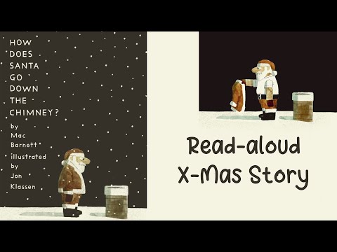 HOW DOES SANTA GO DOWN THE CHIMNEY? by Mac Barnett | A Christmas Story