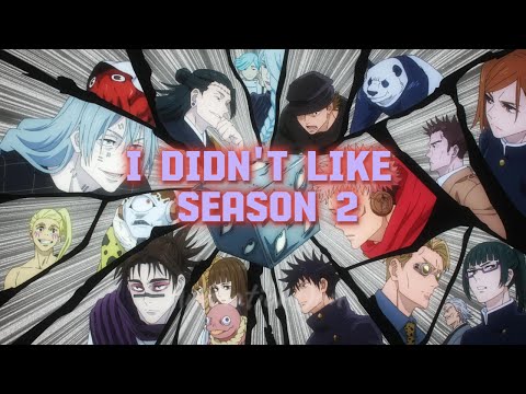 Why I didn't Like Season 2 of Jujutsu Kaisen!