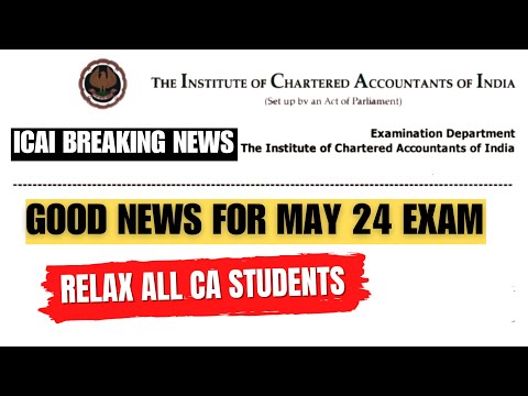 |ICAI Breaking News| Good News For May 24 CA Exam| Relax All Students|