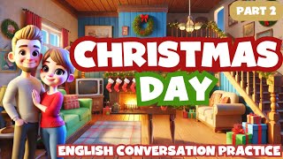 English Daily Life Conversation - Christmas - English Practice For Listening and Speaking Skills