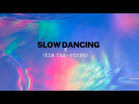 'Slow Dancing'-V (Kim Tae-hyung)