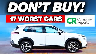 BREAKING: 17 Cars To NEVER BUY – ConsumerReports EXPOSES the Worst Cars On The Market