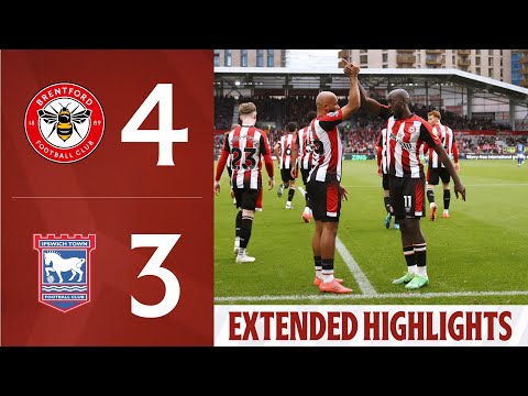 Brentford 4-3 Ipswich Town | Extended Premier League Highlights