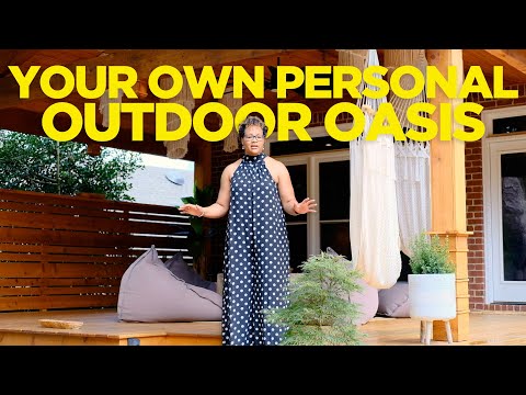 Your Own Personal Outdoor Oasis