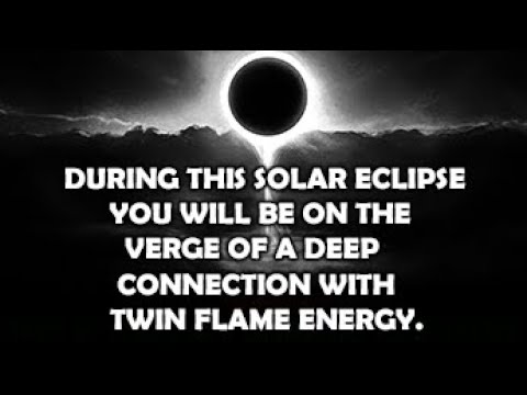 During this Solar Eclipse you will be on the verge of a deep connection with Twin Flame energy.