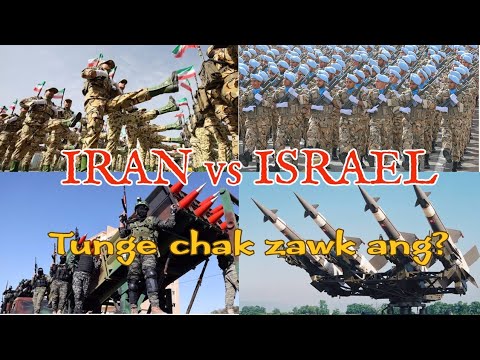 ISRAEL leh IRAN indo ta se, tuin nge hnehna chang zawk ang? An ralthuam leh sipai khaikhinna