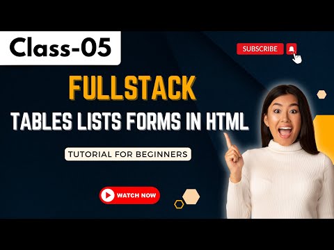 Tables Lists Forms in HTML Tags | Java FullStack Tutorial for Beginners | Java FullStack Class 05