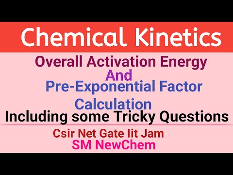 Chemical Kinetics Overall Activation Energy And Pre-Exponential Factor | Calculate Activation Energy