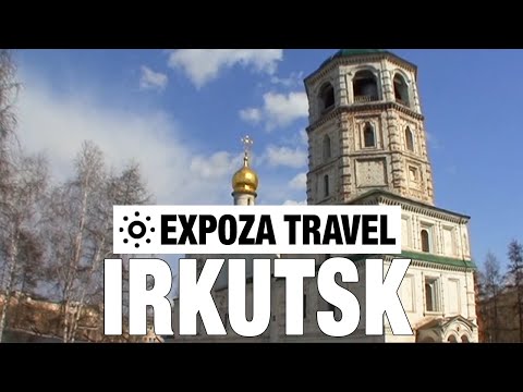 Irkutsk (Russia) Vacation Travel Video Guide