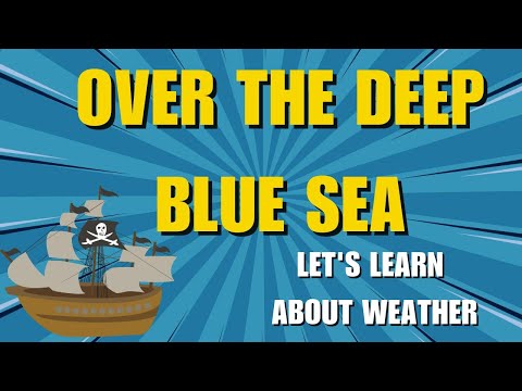 Over The Deep Blue Sea 🌊 | Kids Song | Learn About Weather