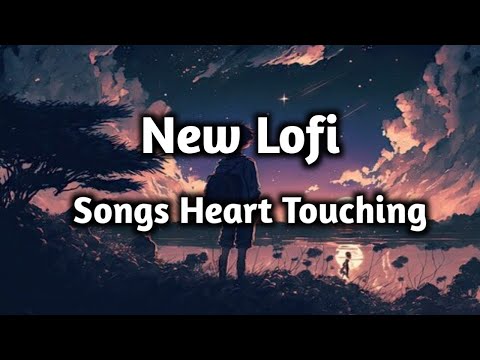 new lofi songs heart touching || sad lofi song || mashup lofi song ||