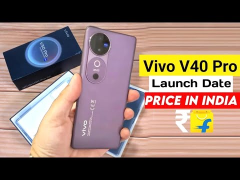 Vivo V40 Pro Price & Launch Date in India | Vivo V40 Pro Unboxing & Full Specs