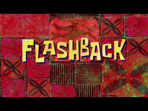 FLASHBACK//END OF FLASHBACK SpongeBob Title Card (HD Version Without Nickelodeon Logo)