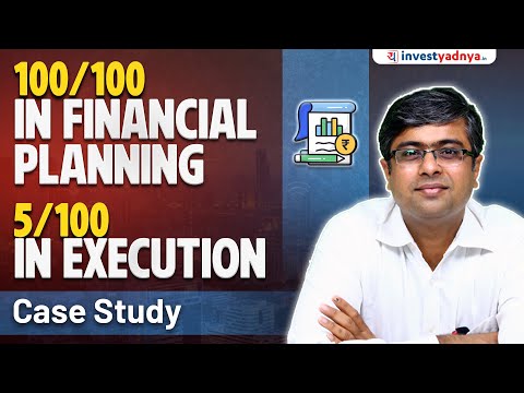 Case Study - 100/100 in Financial Planning But 5/100 in Execution | Parimal Ade