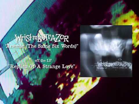 WRISTMEETRAZOR - ANEMIC (THE SAME SIX WORDS) (OFFICIAL AUDIO)