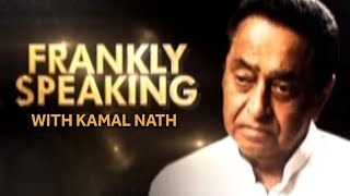 Frankly Speaking With Kamal Nath - Exclusive Interview