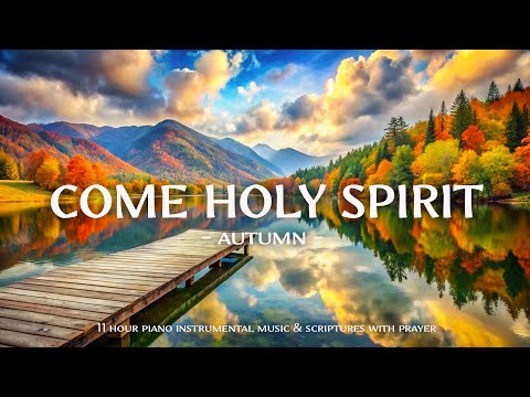 Come Holy Spirit : Instrumental Worship Music With Scriptures & Autumn Scene 🍁Christian Instrumental