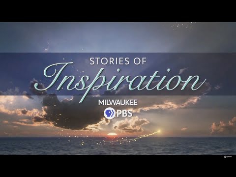 Milwaukee PBS Presents | Program | Stories of Inspiration