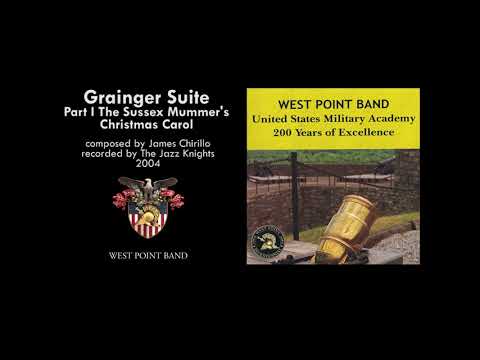 "Grainger Suite,"  Part 1 The Sussex Mummer's Christmas Carol, James Chirillo | West Point Band