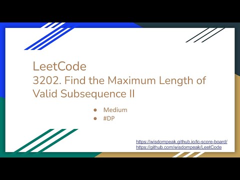 【每日一题】LeetCode 3202. Find the Maximum Length of Valid Subsequence II