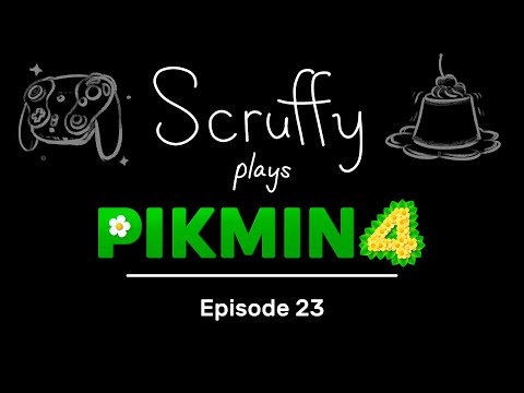 Scruffy Plays Pikmin 4 - Episode 23