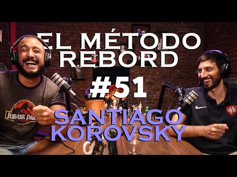 El Método Rebord #51 - Santiago Korovsky