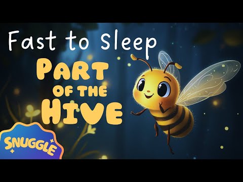 🐝 The CUTEST Story for Sleep 🐝 Part of the Hive - Non-Stimulating Story for Sleep