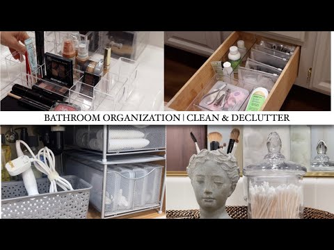 BATHROOM ORGANIZATION | CLEAN & DECLUTTER