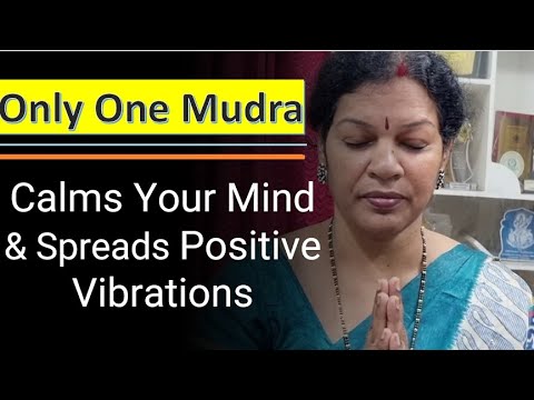 Only One Mudra - It Calms Your Mind & Spreads Positive Vibrations