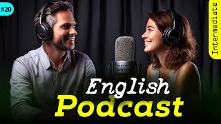 Powerful Podcasts for English Fluency | Episode 20