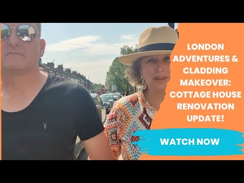 Cottage House Renovation VLOG /  Reviving Our Cottage: London Adventures & Cladding Transformation