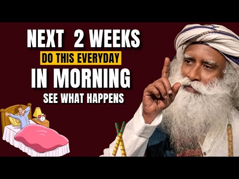 Try This Every Morning for the Next 2 Weeks Morning Routine | Sadhguru