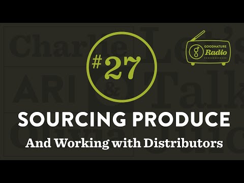 Sourcing Produce and Working with Distributors