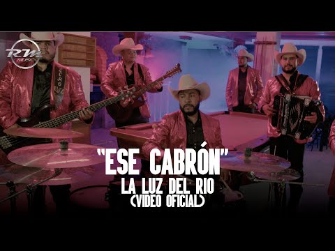 Ese cabrón - (Video oficial) - La Luz del Río (2023)