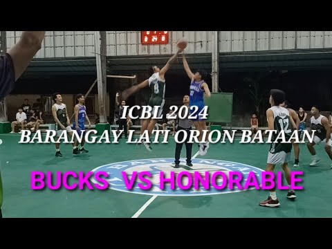 BUCKS VS HONORABLE ICBL 2024 | BARANGAY LATI ORION BATAAN | BORBONSTREET