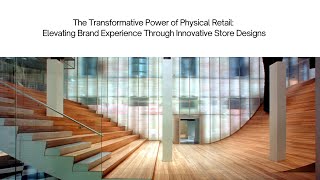 Elevating Brand Experience Through Innovative Store Designs