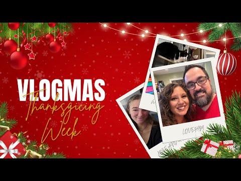 Vlogmas Day 4: Thanksgiving Week! #vlogmas