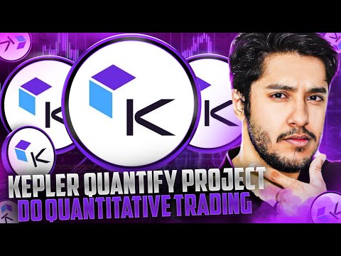 KEPLER QUANTIFY PLATFORM 🔥DO QUANTITATIVE TRADING 🔥