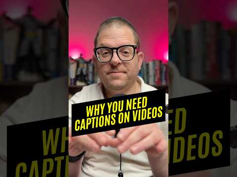 Why you need captions on your videos