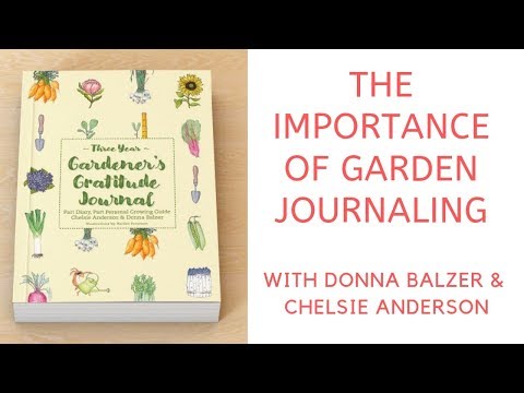 The Importance of Garden Journaling (With Donna Balzer & Chelsie Anderson)