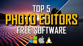 Top 5 Best FREE PHOTO EDITING Software