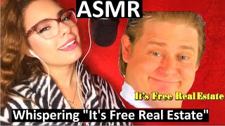 ASMR Whispering "It's Free Real Estate" for 20 Minutes