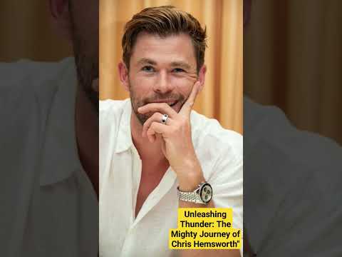 Unleashing Thunder: The Mighty Journey of Chris Hemsworth