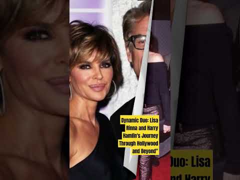 Dynamic Duo: Lisa Rinna and Harry Hamlin's Journey Through Hollywood and Beyond#love#foryou