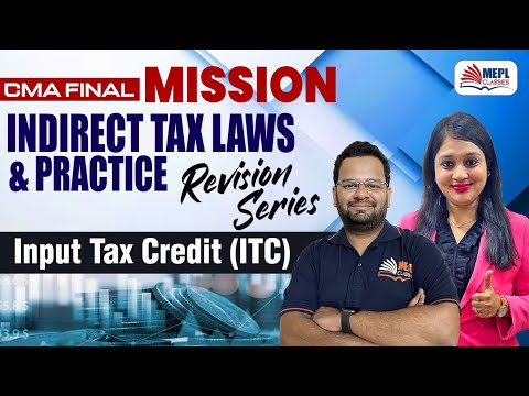 CMA FINAL | MISSION Indirect Tax Laws & Practice - Input Tax Credit | MEPL Classes